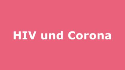 HIV und Corona was ist jetzt wichtig?